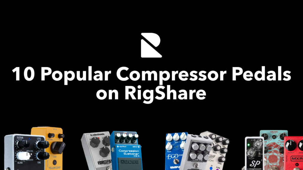10 Popular Compressor Pedals on RigShare